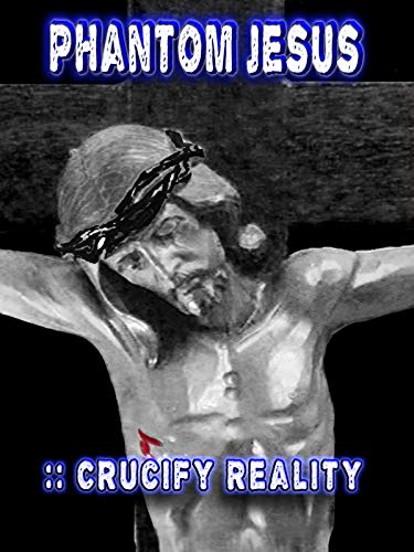 Phantom Jesus :: Crucify Reality (2020)
