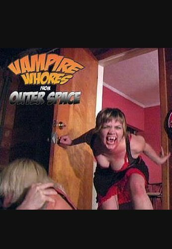 Vampire Whores from Outer Space (2005)