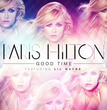Paris Hilton Feat. Lil' Wayne: Good Time (2013)