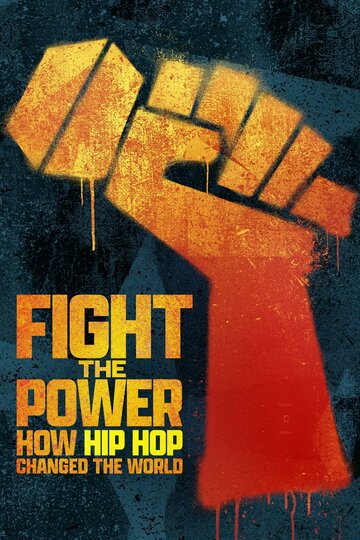 Fight the Power: How Hip Hop Changed the World (2023)